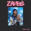 Zambé (feat. Jaz) - Single album lyrics, reviews, download