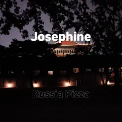 Josephine - Single by Russia Pizza album reviews, ratings, credits