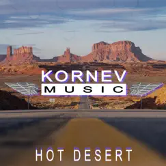 Hot Desert - Single by Kornev Music album reviews, ratings, credits