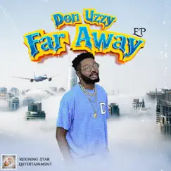 Far Away EP by DON Uzzy album reviews, ratings, credits