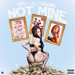 Not Mine (feat. Ally Cocaine) Song Lyrics