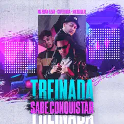 Treinada, Sabe Conquistar - Single by MC RUAN RZAN, Caverinha & MK no Beat album reviews, ratings, credits