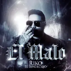 El Malo - Single by RIKO EL BENDECIDO album reviews, ratings, credits