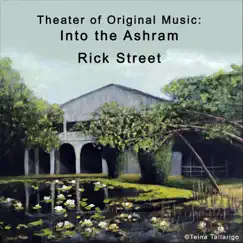 Theater of Original Music: Into the Ashram - EP by Rick Street album reviews, ratings, credits