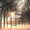 Like I'm Jason (feat. $kllsprdx & a-High) - Single album lyrics, reviews, download