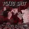 Toxic Shit - Single album lyrics, reviews, download