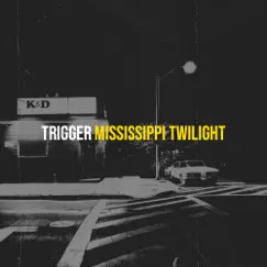 Trigger - Single by Mississippi Twilight album reviews, ratings, credits