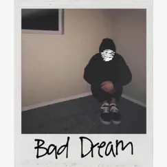 Bad Dream - Single by LiL MiK_e album reviews, ratings, credits