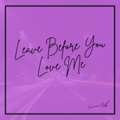 Leave Before You Love Me (Acoustic) - Single by San Vb album reviews, ratings, credits