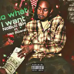 Do What I Want (feat. Naz Sloane) Song Lyrics