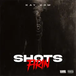 Shots Firin - Single by Kay VDM album reviews, ratings, credits