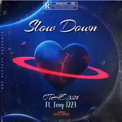 Slow Down (feat. Tony T223) Song Lyrics