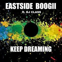 Keep Dreaming (feat. DJ Class) - Single by Eastside Boogii album reviews, ratings, credits