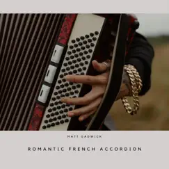 Romantic French Accordion by Matt Gadwick album reviews, ratings, credits