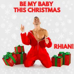 Be My Baby This Christmas - Single by Rhian! album reviews, ratings, credits
