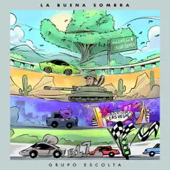 La Buena Sombra - Single by Grupo Escolta album reviews, ratings, credits