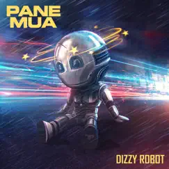 Dizzy Robot - EP by Pane Mua album reviews, ratings, credits