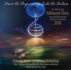 2016 Midwest Clinic: Chicago Youth Symphony Orchestras (Live) by Chicago Youth Symphony Orchestra, Allen Tinkham, Michael Mascari & Dana Green album reviews, ratings, credits