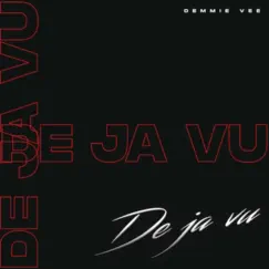 Dejavu - Single by Demmie Vee album reviews, ratings, credits