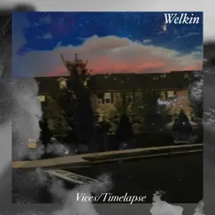 Vices / Timelapse - Single by Welkin album reviews, ratings, credits