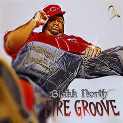 Fire Groove - Single by Blakk North album reviews, ratings, credits