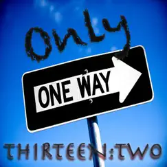 Only One Way - Single by Thirteen:Two album reviews, ratings, credits