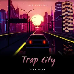 Trap City - Single by Kidd dake album reviews, ratings, credits