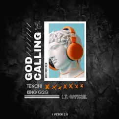 God Calling (feat. King G2G & Tenchi) Song Lyrics