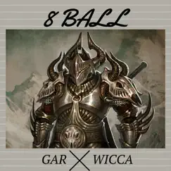 8 Ball - Single by Gar Wicca album reviews, ratings, credits