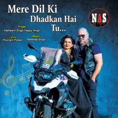 Mere Dil Ki Dhadkan Hai Tu - Single by Happy Singh & Yashwant Singh album reviews, ratings, credits