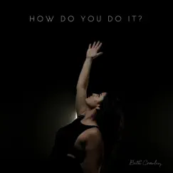 How Do You Do It? - Single by Beth Crowley album reviews, ratings, credits