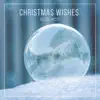 Christmas Wishes - Single album lyrics, reviews, download