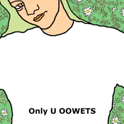 Only U - Single by Oowets album reviews, ratings, credits