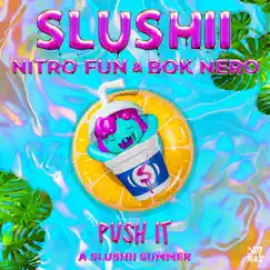 Push It - Single by Slushii, Nitro Fun & Bok Nero album reviews, ratings, credits