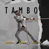 Tambo (feat. Dollar Boi & Rodney Lee) - Single album lyrics, reviews, download