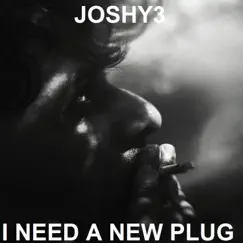I Need a New Plug - Single by Josh3 album reviews, ratings, credits