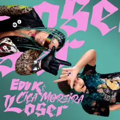 Loser - Single by Edu K & Ciça Moreira album reviews, ratings, credits