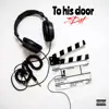 To His Door - Single album lyrics, reviews, download
