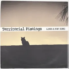 Territorial Pissings - Single by Like a Pop Song album reviews, ratings, credits