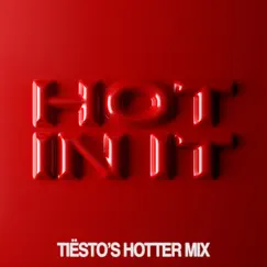 Hot In It (Tiësto’s Hotter Mix) - Single by Tiësto & Charli XCX album reviews, ratings, credits