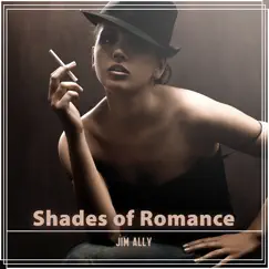 Shades of Romance by Jim Ally album reviews, ratings, credits