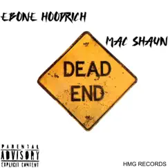 Dead End (feat. Mac Shaun) - Single by Ebone Hoodrich album reviews, ratings, credits