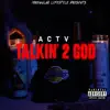 Talkin' 2 God - Single album lyrics, reviews, download