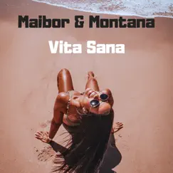 Vita Sana - Single by Maibor & Montana album reviews, ratings, credits