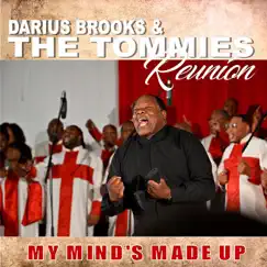My Mind's Made Up - Single by Darius Brooks & The Tommies Reunion album reviews, ratings, credits