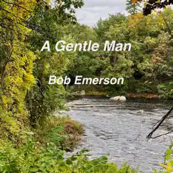 A Gentle Man - Single by Bob Emerson album reviews, ratings, credits