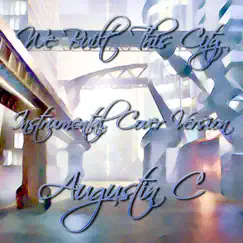 We Built This City (Instrumental Cover Version) - Single by Augustin Collier album reviews, ratings, credits