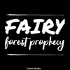 Fairy Forest Prophecy - Single album lyrics, reviews, download