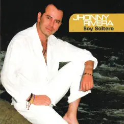 Soy Soltero by Jhonny Rivera album reviews, ratings, credits