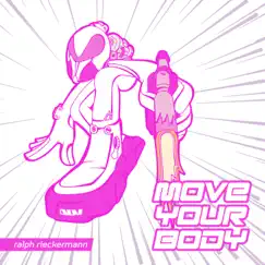 Move your Body - Single by Ralph Rieckermann album reviews, ratings, credits